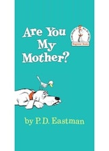 P. D. Eastman (Dr. Seuss Beginner Books) Are You My Mother? 
